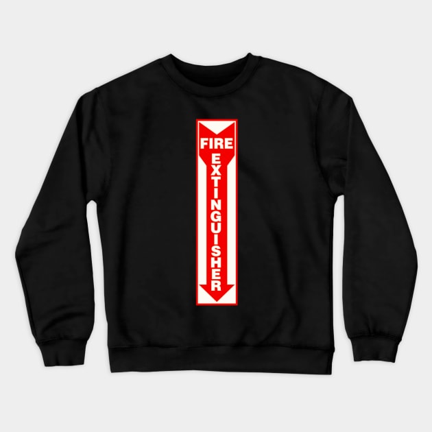 Fire Extinguisher Sign Crewneck Sweatshirt by LefTEE Designs